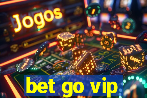 bet go vip