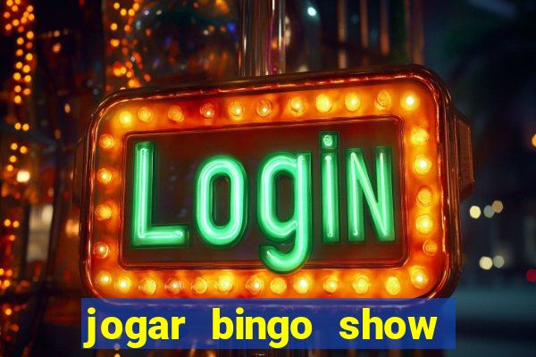 jogar bingo show ball gratis