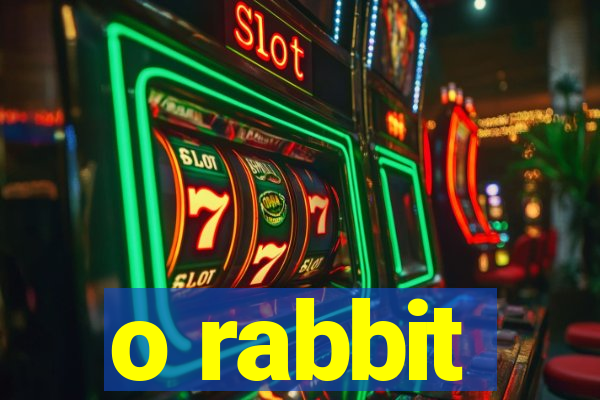 o rabbit