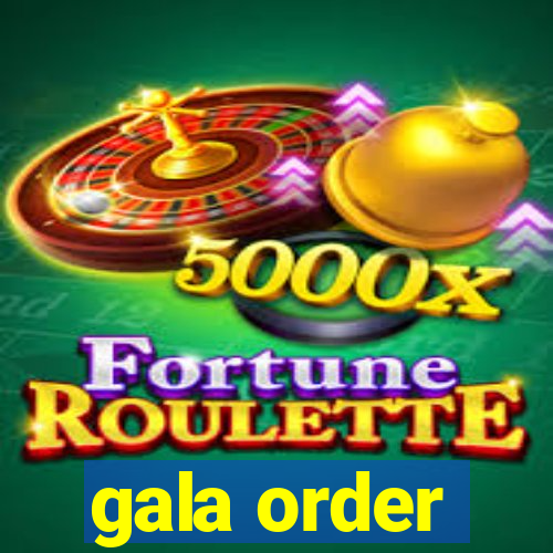 gala order