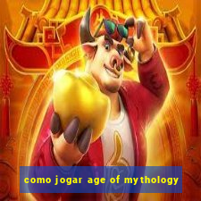 como jogar age of mythology