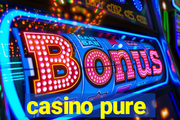 casino pure