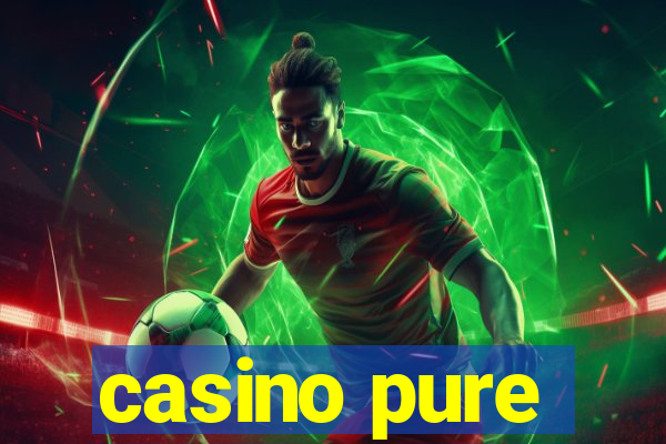 casino pure