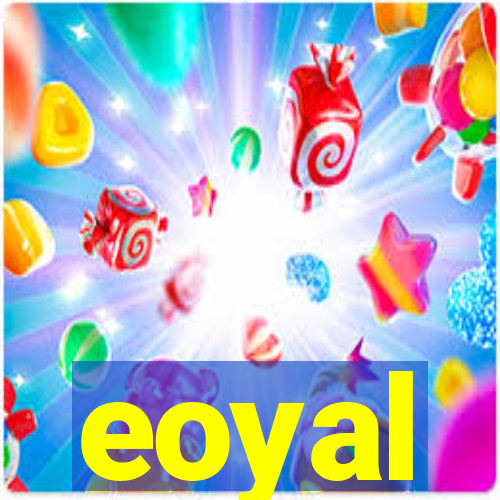 eoyal