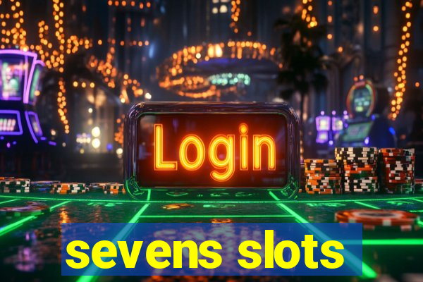 sevens slots