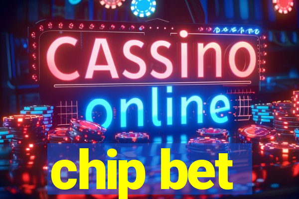 chip bet