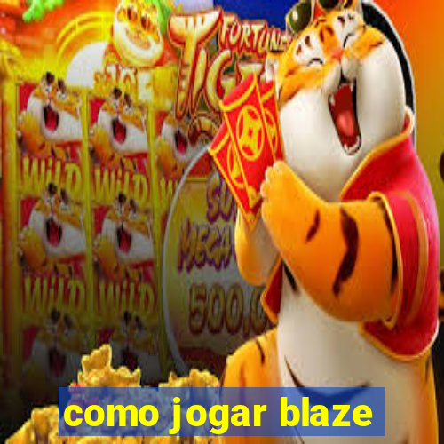 como jogar blaze