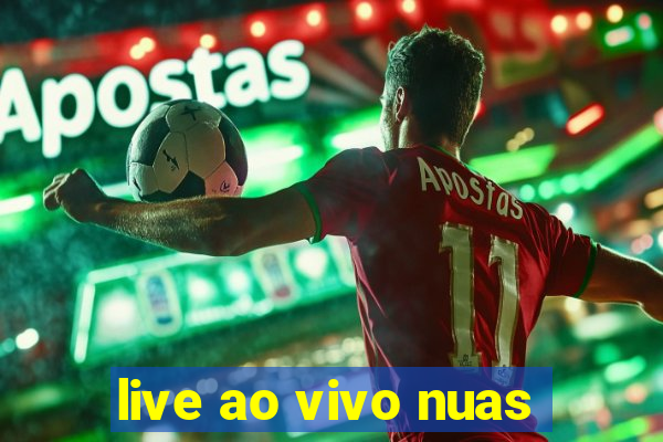 live ao vivo nuas