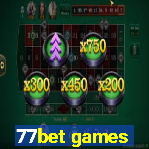 77bet games