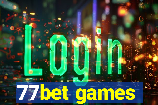 77bet games