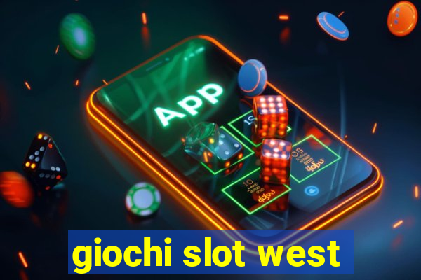 giochi slot west