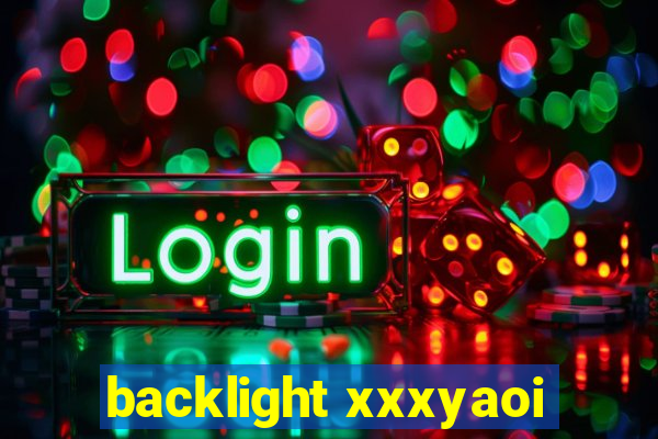 backlight xxxyaoi