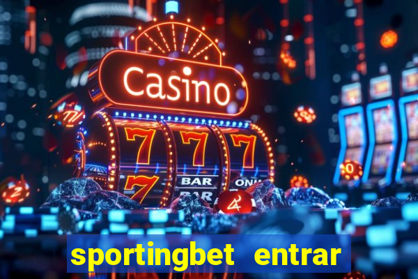 sportingbet entrar na minha conta