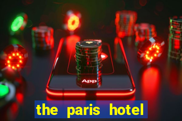 the paris hotel and casino