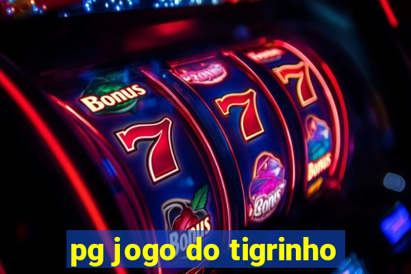 pg jogo do tigrinho