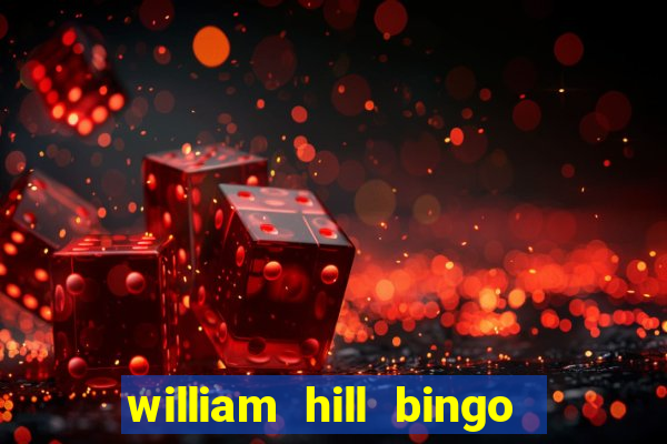 william hill bingo android app download