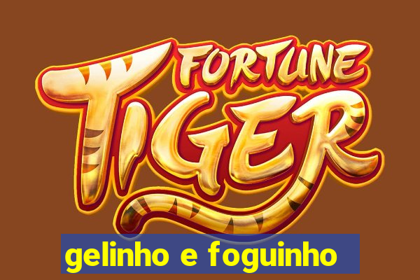 gelinho e foguinho