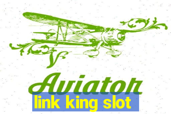 link king slot