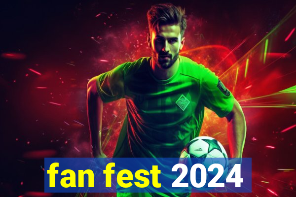 fan fest 2024