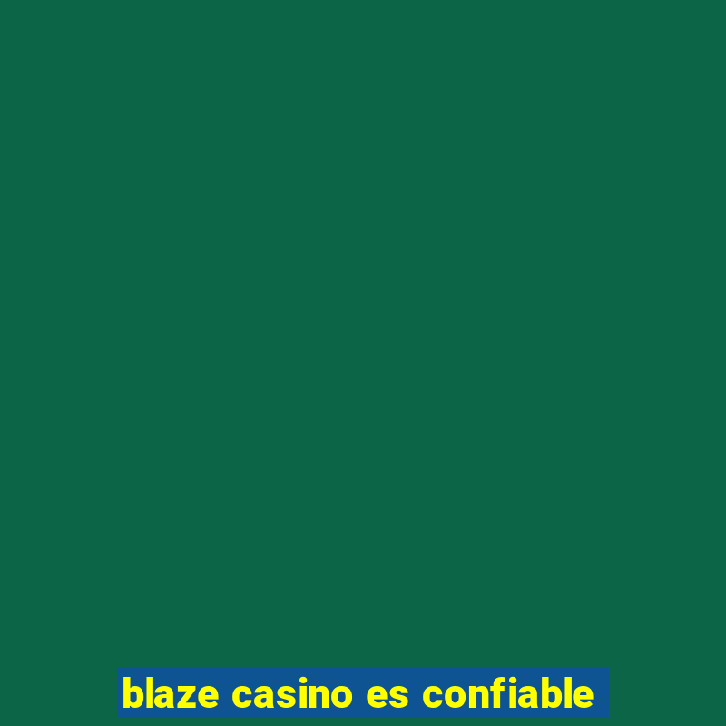 blaze casino es confiable