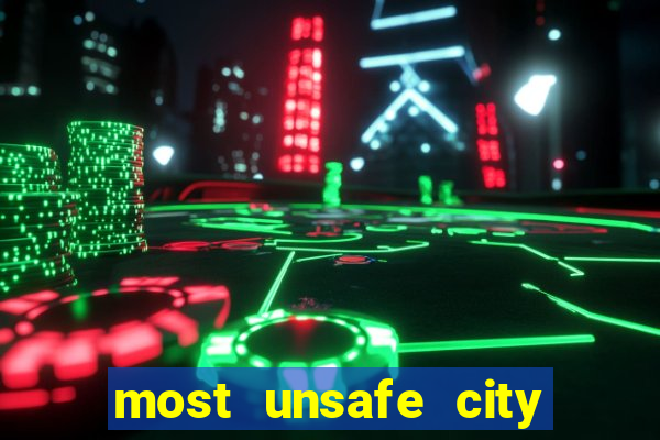 most unsafe city in us