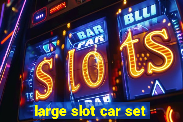 large slot car set