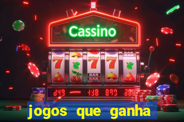 jogos que ganha bonus e pode sacar