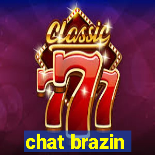 chat brazin