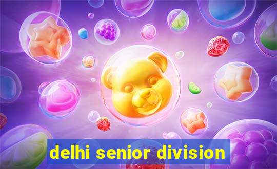 delhi senior division