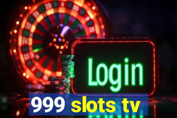 999 slots tv