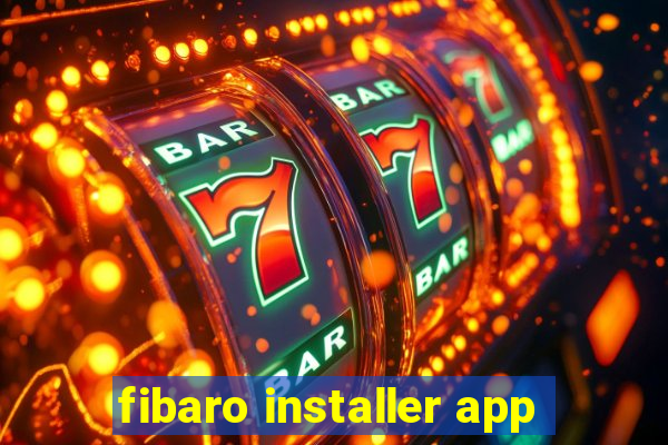 fibaro installer app