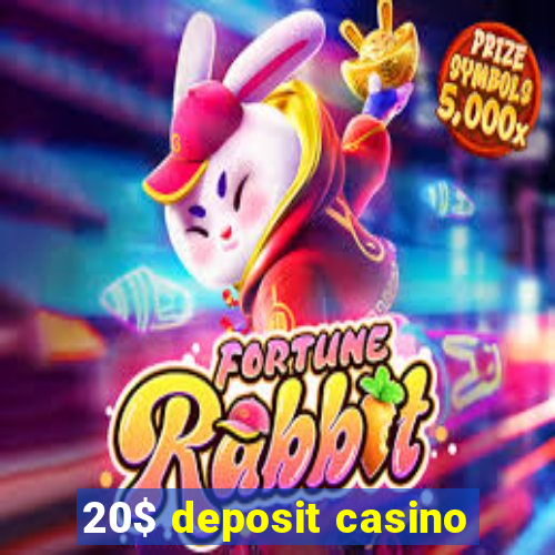 20$ deposit casino