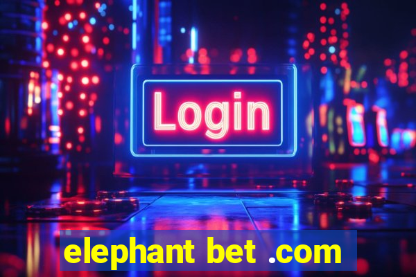 elephant bet .com