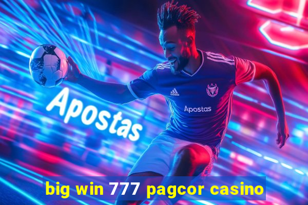 big win 777 pagcor casino