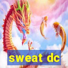 sweat dc