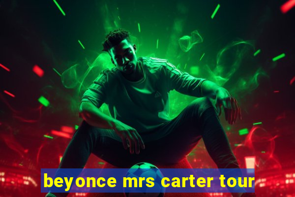 beyonce mrs carter tour