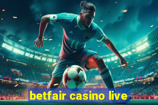 betfair casino live