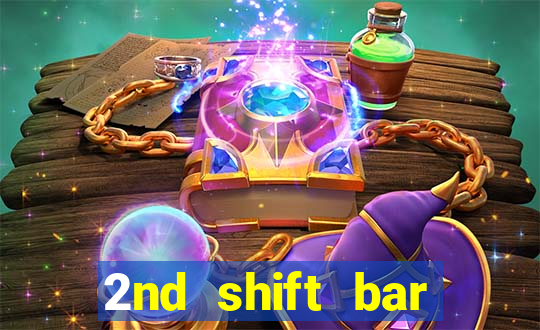 2nd shift bar casino review