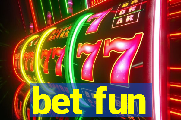 bet fun