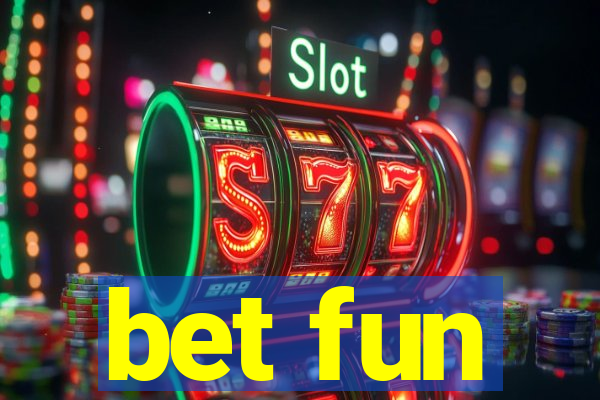 bet fun