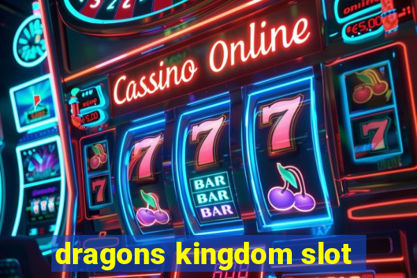 dragons kingdom slot