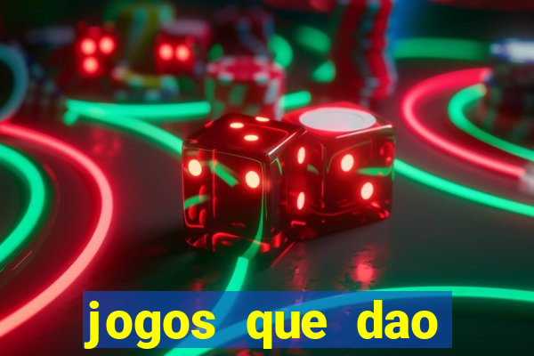 jogos que dao dinheiro ao se cadastrar