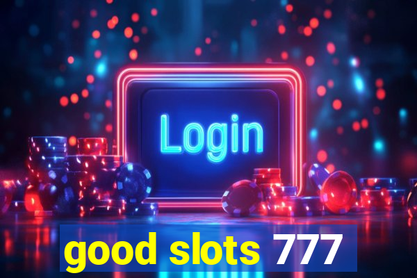 good slots 777