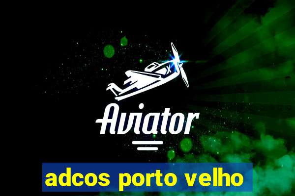 adcos porto velho