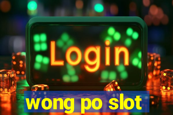 wong po slot