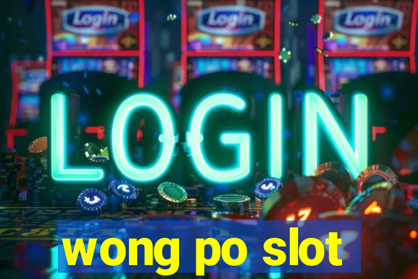 wong po slot