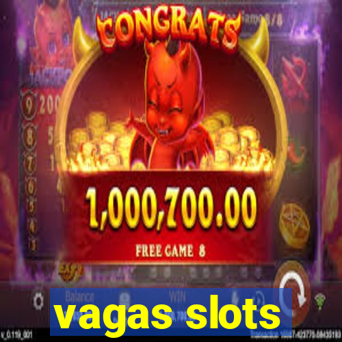 vagas slots