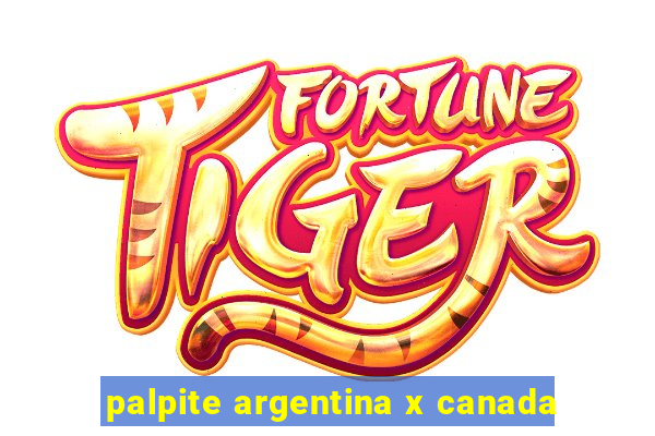 palpite argentina x canada