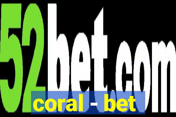 coral - bet