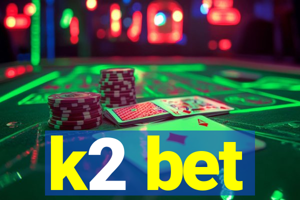 k2 bet